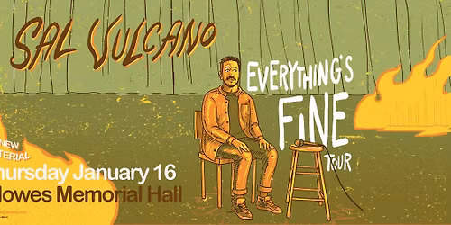 Sal Vulcano: Everything's Fine Tour at Cullen Performance Hall