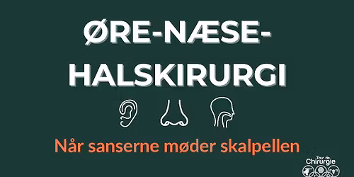 \u00d8RE-N\u00c6SE-HALSKIRURGI \ud83d\udc42\ud83c\udffb\ud83d\udc43\ud83c\udffb\ud83d\udde3\ufe0f