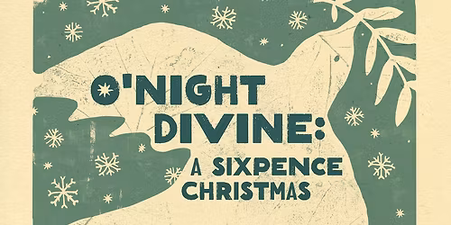 O'Night Divine: A Sixpence Christmas at South Orange Performing Arts Center