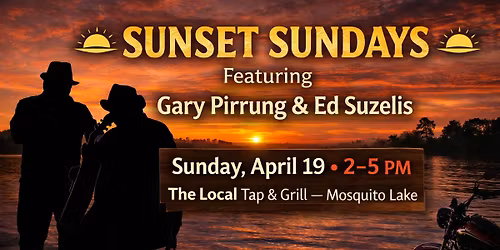 \ud83c\udf05 Sunset Sundays: Featuring Gary Pirrung & Ed Suzelis