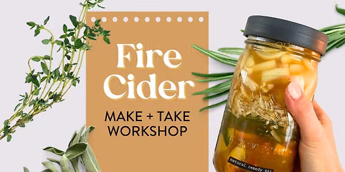 Fire Cider Make + Take Workshop
