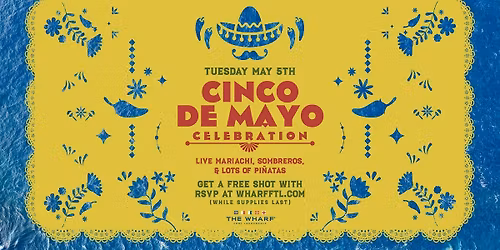 Cinco de Mayo Celebration at The Wharf FTL