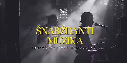 Improvizacinis koncertas "\u0160nabd\u017eanti muzika" | Men\u0173 festivalis "Miesto \u0161nab\u017edesiai"