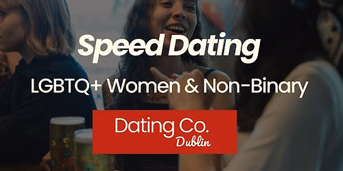 LGBTQ+ Women & Non-Binary Speed Dating  Ages 24-37 (approx.)