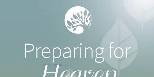Preparing for Heaven