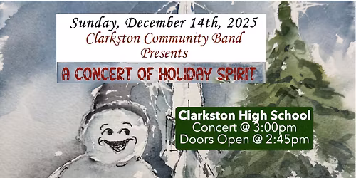 A CONCERT OF HOLIDAY SPIRIT \u2013 FREE concert presented by the Clarkston Community Band