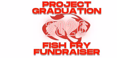 Class of 2026 Fish Fry Fundraiser!