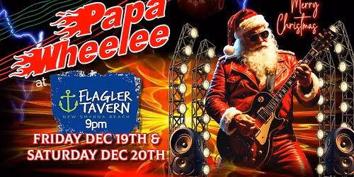 PAPA WHEELEE at Flagler Tavern - New Smyrna Beach