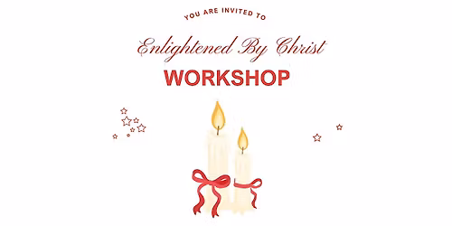 Enlightened By Christ Workshop