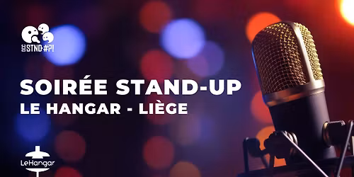 Soir\u00e9e Stand-Up | Li\u00e8ge - Au Hangar