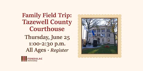 Family Field Trip: Tazewell County Courthouse