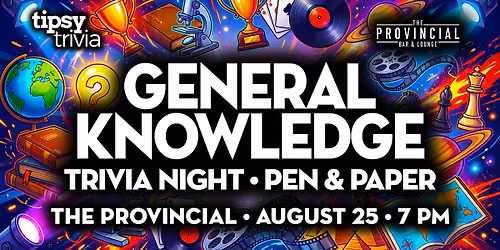 Edmonton: The Provincial - General Knowledge Trivia - Aug 25, 7pm