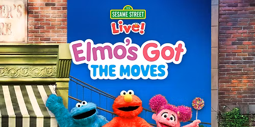 Sesame Street Live! - Elmo's Got The Moves at Sames Auto Arena