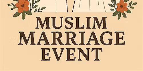 Qadar Connections-Muslim Marriage Event -Bank Holiday 24th Sunday