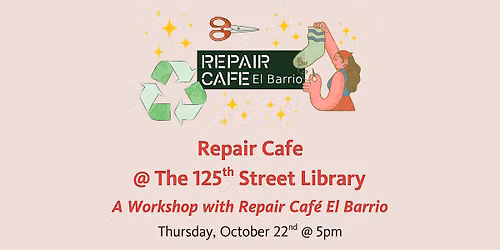 Repair Cafe @ The 125th Street Library