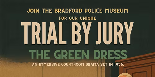 Trial by Jury: The Green Dress - An Immersive Courtroom Experience