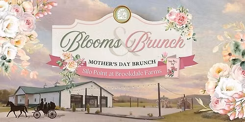 Mother\u2019s Day Blooms & Brunch at Brookdale Farms