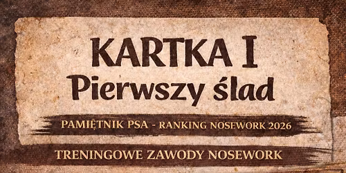 \ud83d\udc3e KARTKA I: Pierwszy \u015blad - Treningowe Zawody Nosework