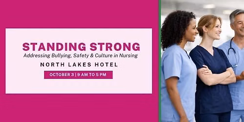 Standing Strong - Addressing Bullying,Safety & Culture in Nursing 