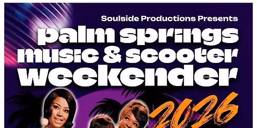 Palm Springs Music & Scooter Weekender 2026 ( Mark Your Calendars) Modernism Week 