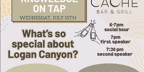 KNOWLEDGE ON TAP @ CACHE BAR | LOGAN CANYON TALK IN LOGAN UT