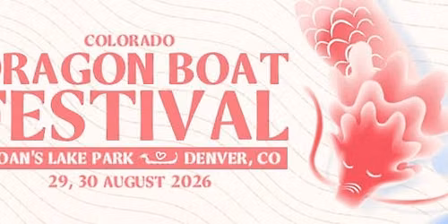 \ud83c\udf89 Celebrate the 26th Annual Colorado Dragon Boat Festival!