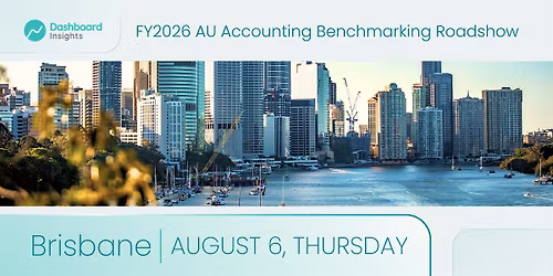BRISBANE - FY26 Accounting Benchmarking Roadshow by Dashboard Insights