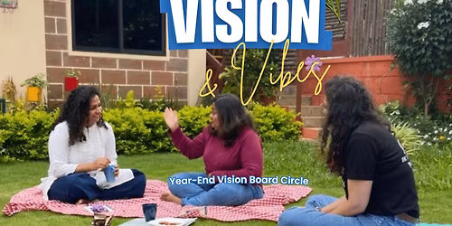 Vision & Vibes: Year End Reflections