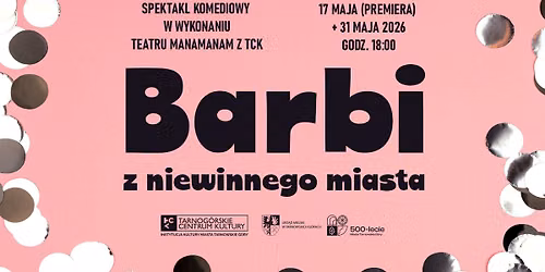 \u201eBarbi z niewinnego miasta\u201d - premiera spektaklu grupy teatralnej ManamanaM z TCK