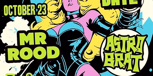Astro Brat, MR. ROOD, Lady Igraine, and Speed Date @ Locals