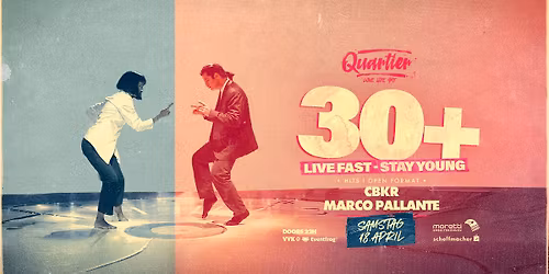 30+ FOREVER YOUNG!\u2503SA 07. FEB\u2503QUARTIER Klub