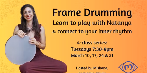 Frame Drumming for Beginners Series, March 2026, Mishana Philly