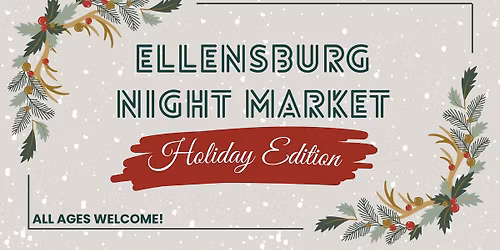 Ellensburg Night Market: Holiday Edition