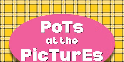 Pots at the Pictures - Clueless 
