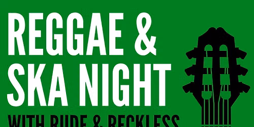 Reggae and Ska Night of Live Music with Rude and Reckless