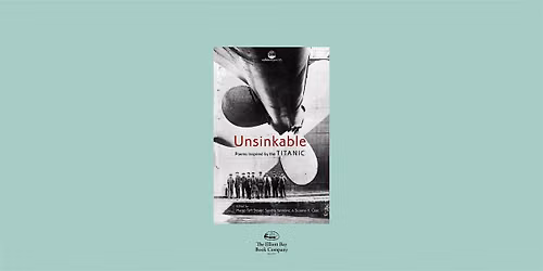 Contributors from 'Unsinkable: Poetry Inspired by the Titanic'