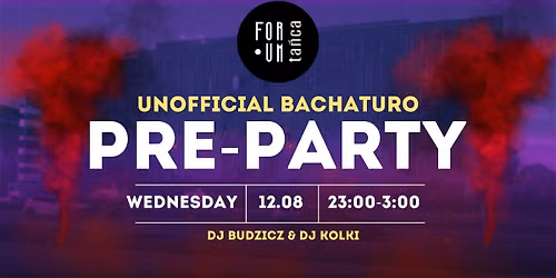 UNOFFICIAL BACHATURO PRE-PARTY w Forum Ta\u0144ca! - KRAK\u00d3W 12.08