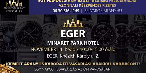 EGER! ARANY - \u00c9KSZER - \u00d3RA - EZ\u00dcST - R\u00c9GIS\u00c9G | 1 NAPOS K\u00c9SZP\u00c9NZES FELV\u00c1S\u00c1RL\u00c1S!