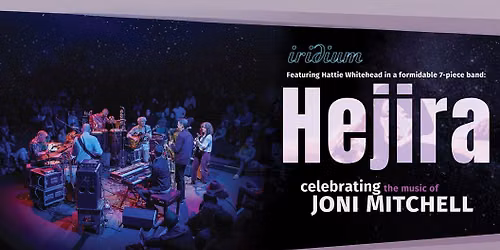 HEJIRA celebrating the music of Joni Mitchell