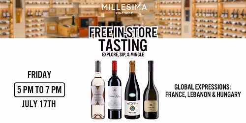 Free Wine Tasting \u2013 Global Expressions: France, Lebanon & Hungary