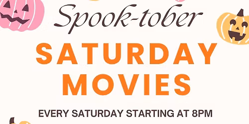 Spook-tober Spook-tacular Saturday Movie Nights