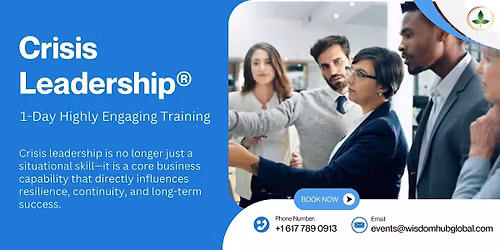 Crisis Leadership\u00ae 1 Day Expert-Led Program in Calgary | Wisdom Hub