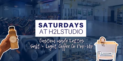 Saturday Schedule: Group Fitness Classes at H2L Studio 9\/12 Salt + Light Coffee Co Pop-Up