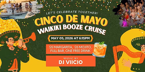 Waikiki Cinco De Mayo Party Cruise (21+) Full Bar & Live DJ