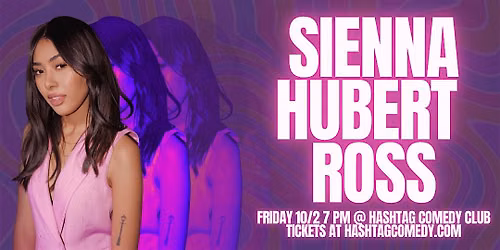 Hashtag Comedy Presents: Sienna Hubert Ross