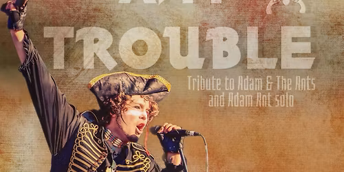 Ant Trouble - Adam Ant Tribute