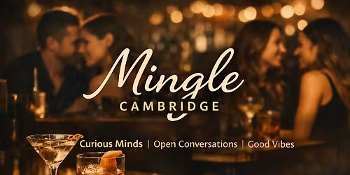 Mingle Cambridge: A Social for the Lifestyle & the Curious