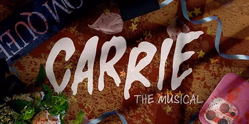CARRIE: THE MUSICAL