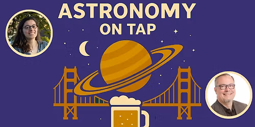 Astronomy on Tap SF - Nov 2025