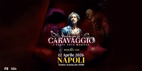 Michelangelo da Caravaggio \u2013 A Rock Musical al Teatro Acacia